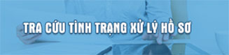 Tra cứu tình trạng xử lý hồ sơ